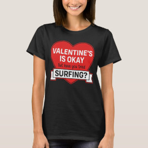 VALENTIJNSE 's OKÉ, MAAR HEB JE PROBEREN TE OVERLE T-shirt