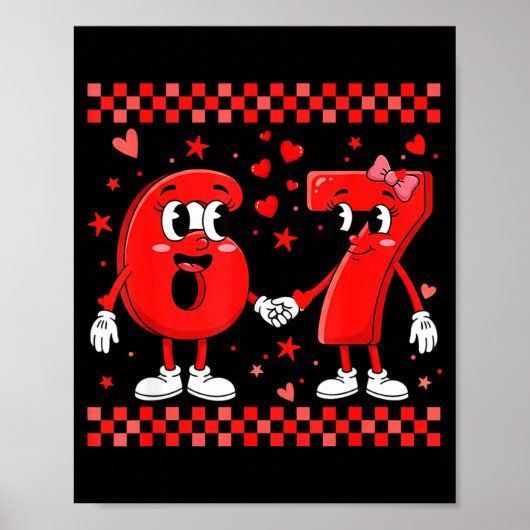 Valentine’s Day 67 Meme Funny Six Seven 6 7 Valent Poster (Voorkant)