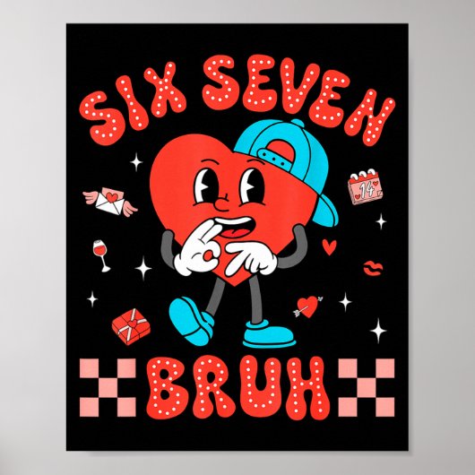 Valentine’s Day Funny 67 Six Seven Burh 6 7 Valent Poster (Voorkant)