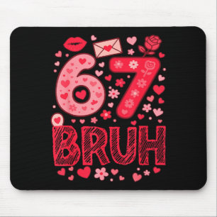 Valentine Six Seven Bruh Meme 67 Grappige Hart Zeg Muismat