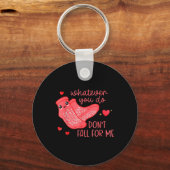 Valentine Whatever You Do Don't Fall For Me  Sleutelhanger (Voorkant)