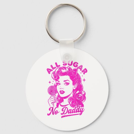 Valentine's Day All Sugar No Daddy Single Life Fun Sleutelhanger (Voorkant)