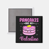 Valentine's Day Couple - Pancakes Are My Valentine Magneet (Voorkant / Achterkant)