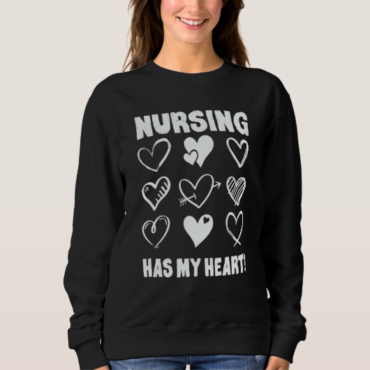 Valentine's Day Nursing Has My Heart Appreciation Trui (Voorkant)