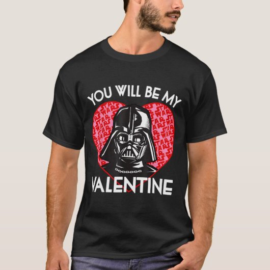 Valentines Day You Will Be My Valentine  T-shirt (Voorkant)