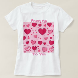 Valentines Hearts Me To You T-shirt 01