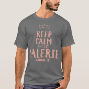 Valerie Keep Calm Personalized Name Friends Funny T-shirt