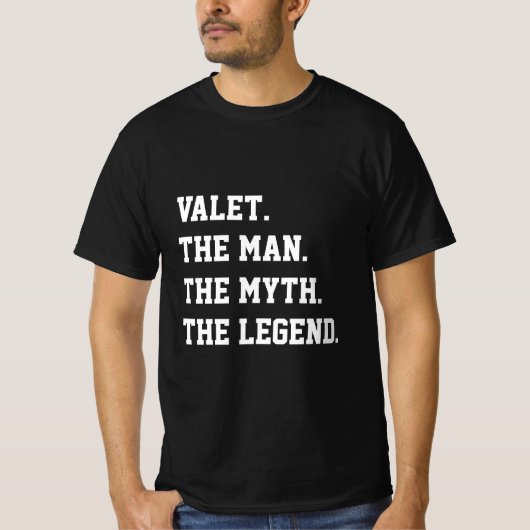 Valet The Man The Myth The Legend T-Shirt (Devant)