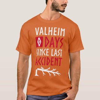 Valheim 0 dagen sinds laatste ongeval t-shirt