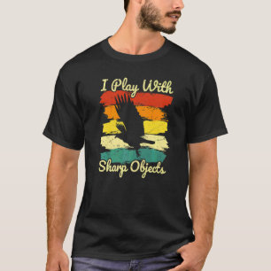Valkerij jagen ik speel met scherpe voorwerpen voo t-shirt