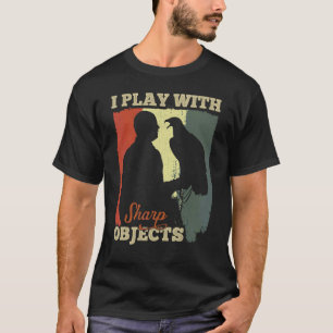 Valkerij jagen ik speel met scherpe voorwerpen voo t-shirt