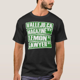 Vallejo, Ca (Magazine St, Lemon St, Sawyer St) — T T-shirt