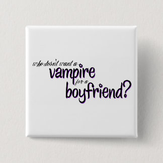 Vampire voor een Boyvriend Vierkante Button 5,1 Cm