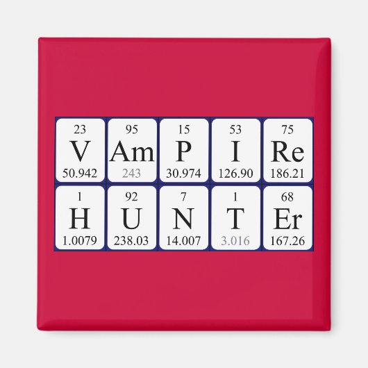 VampireHunter, phrase de table périodique aimant (Devant)