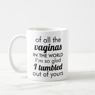 Van alle Vagina's in de Wereld Grappige Moederdag Koffiemok