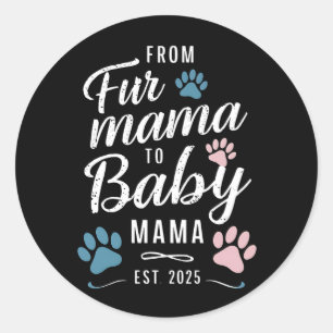 Van Bont Mama naar Baby Mama Est 2025 Hond Kat Mam Ronde Sticker