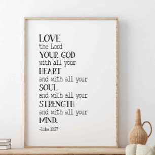Van de Heer van je God, Luke 10:27 Poster