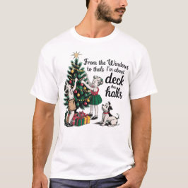 Van de ramen tot de muren, ik ga ze versieren t-shirt