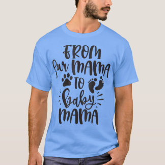 Van Fur Mama tot Baby Mama Funny Gift voor vrouwen T-shirt