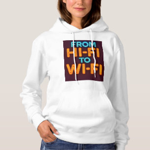 Van Hi-Fi naar Wi-Fi Hoodie