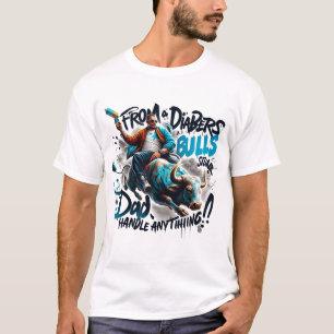 Van luiers tot Bull Dad Handle Anything T-Shirt