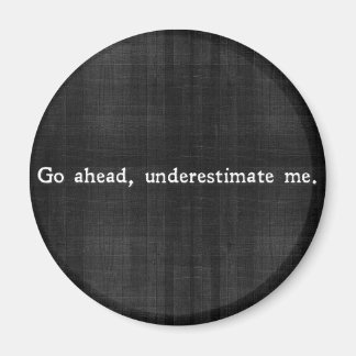 Van [RE]LIJST: Ga je gang, onderschat me. Magneet