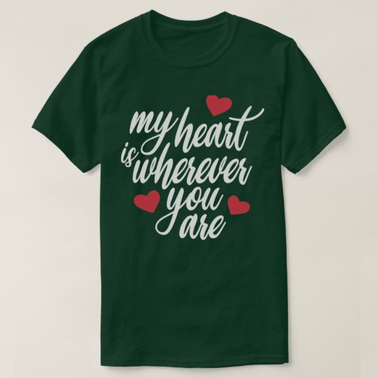 van Romantic Mijn hart is waar je Valentijn bent T-shirt (Design voorkant)