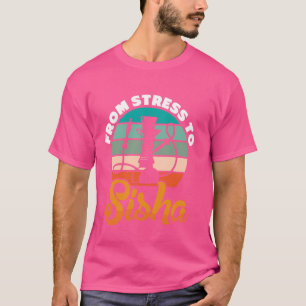Van stress naar sisha - waterpijp shisha t-shirt