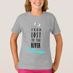 Van verloren naar de rivier t-shirt