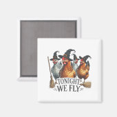 Vanavond vliegen we grappige heksenkip Halloween K Magneet (Voorkant / Achterkant)