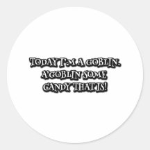 Vandaag ben ik een goblin. A'goblin een snoep dat 