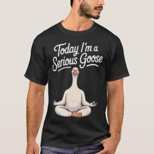 Vandaag ben ik een serieuze gans, grappige yogagan t-shirt