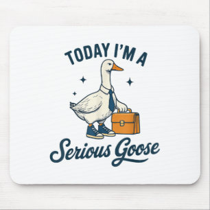 Vandaag ben ik een serieuze gans liefhebbers gans muismat