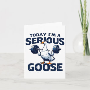 Vandaag ben ik een serieuze Goose T-shirt Funny Bo Kaart