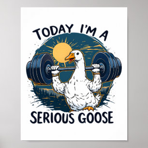 Vandaag ben ik een serieuze Goose T-shirt Funny Bo Poster