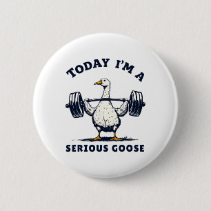 Vandaag ben ik een serieuze Goose T-shirt Funny Bo Ronde Button 5,7 Cm