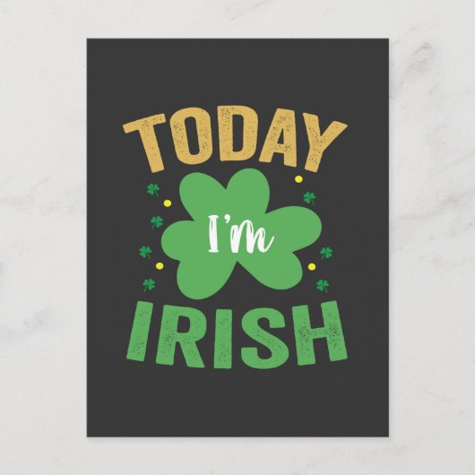 Vandaag ben ik Irish Funny St Patrick's Day Irish Uitnodiging Briefkaart (Voorkant)