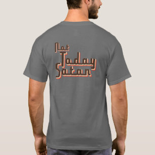 Vandaag de dag heeft satan geen Christelijk Inspir T-shirt