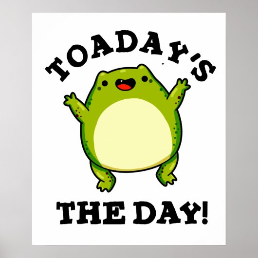 Vandaag de dag is de dag grappige toad pun poster (Voorkant)