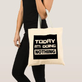 Vandaag doe ik niets. tote bag (Voorkant (product))