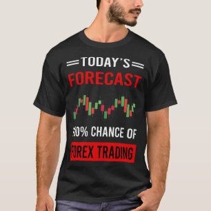 Vandaag Forex Trading Prognose Trader T-shirt