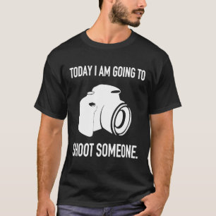 Vandaag ga ik mensen fotograferen t-shirt
