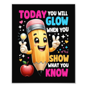 Vandaag ga je gloeien als je Show wat je weet Foto Afdruk