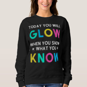 Vandaag ga je gloeien als je Show wat je weet Trui