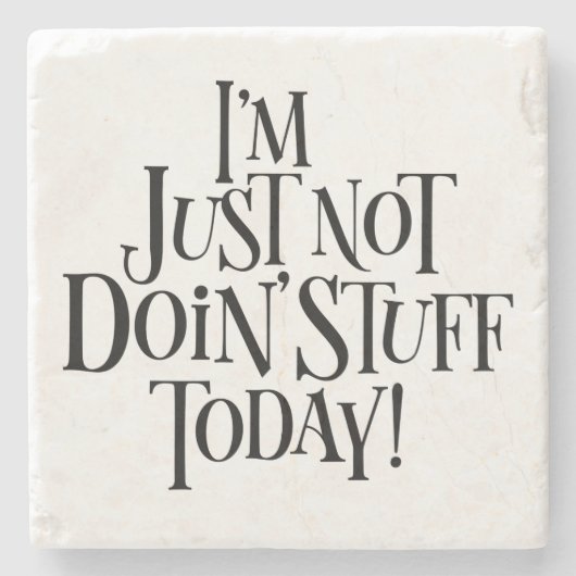 Vandaag geen dingen doen stenen onderzetter (Voorkant)