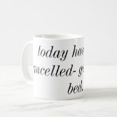 vandaag is de terugkeer naar bed mok geannuleerd (Voorkant links)