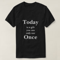 Vandaag is een cadeau dat je maar één keer kunt ge