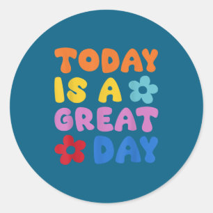 Vandaag Is Een Geweldige Dag Motivatie Citaten Opt Ronde Sticker