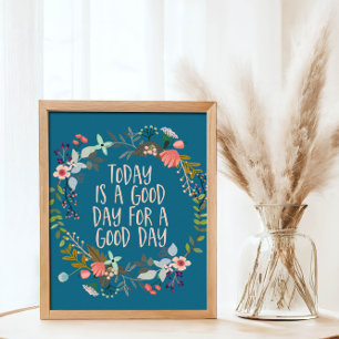 Vandaag is een goede dag Inspirerend Quote Floral Poster