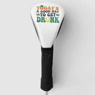 Vandaag is een goede dag om dronken te worden Mard Golfheadcover